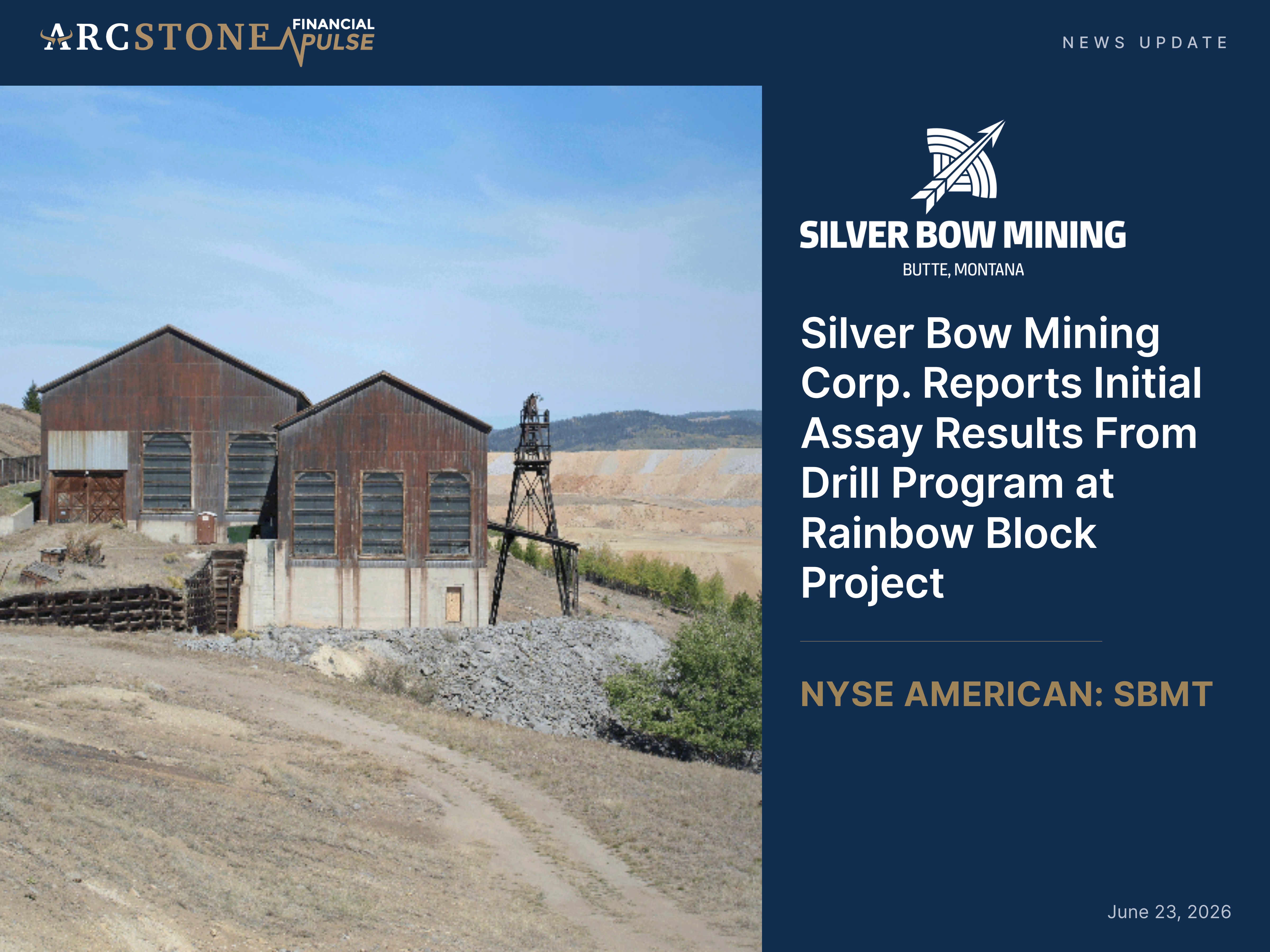 Silver Bow Mining Corp. Reports Initial Assay Results From Drill Program at Rainbow Block Project